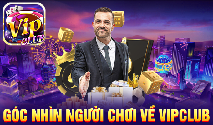 góc nhìn người chơi về Vipclub